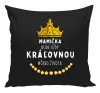 Vankúš Mamička bude vždy kráľovnou môjho života 