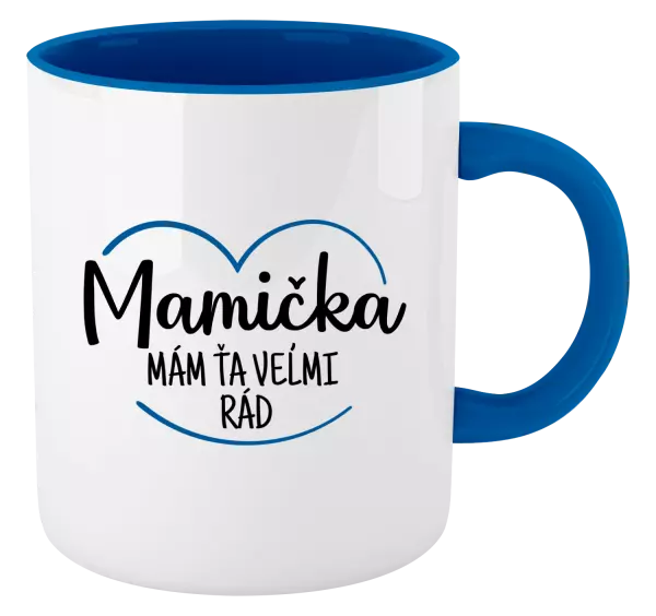 Hrnček  Mamička,  mám ťa veľmi rád