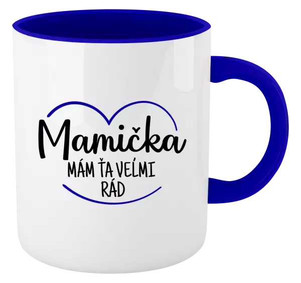 Hrnček  Mamička,  mám ťa veľmi rád