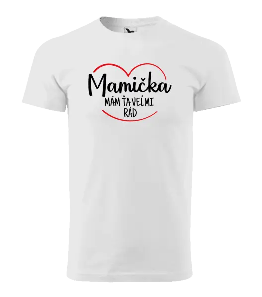 Pánske tričko Mamička,  mám ťa veľmi rád