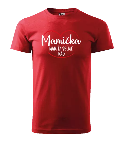 Pánske tričko Mamička,  mám ťa veľmi rád
