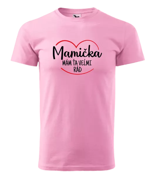 Pánske tričko Mamička,  mám ťa veľmi rád
