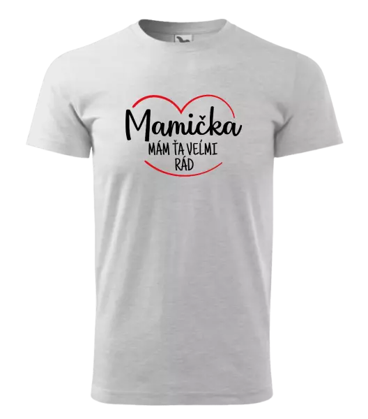 Pánske tričko Mamička,  mám ťa veľmi rád