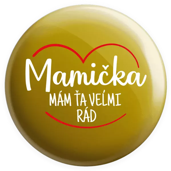 Placka Mamička,  mám ťa veľmi rád