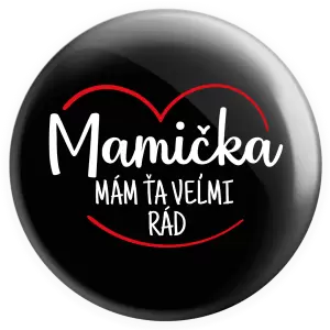 Placka Mamička,  mám ťa veľmi rád