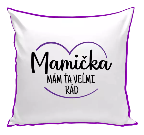 Vankúš Mamička,  mám ťa veľmi rád