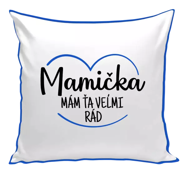 Vankúš Mamička,  mám ťa veľmi rád