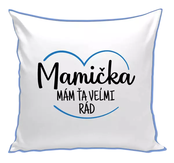 Vankúš Mamička,  mám ťa veľmi rád