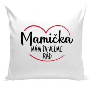 Vankúš Mamička,  mám ťa veľmi rád
