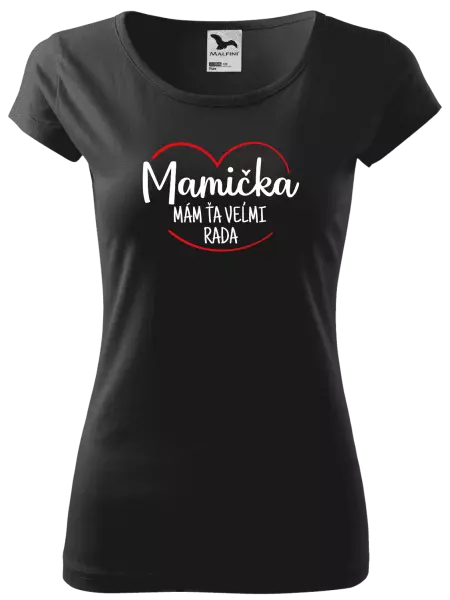 Dámske tričko Mamička, mám ťa veľmi rada