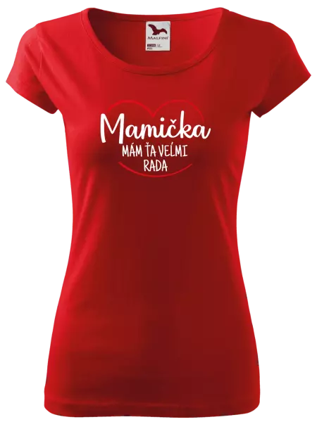 Dámske tričko Mamička, mám ťa veľmi rada