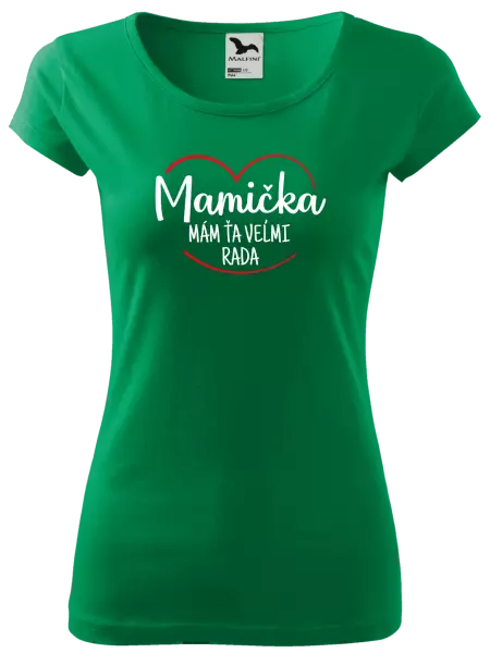 Dámske tričko Mamička, mám ťa veľmi rada