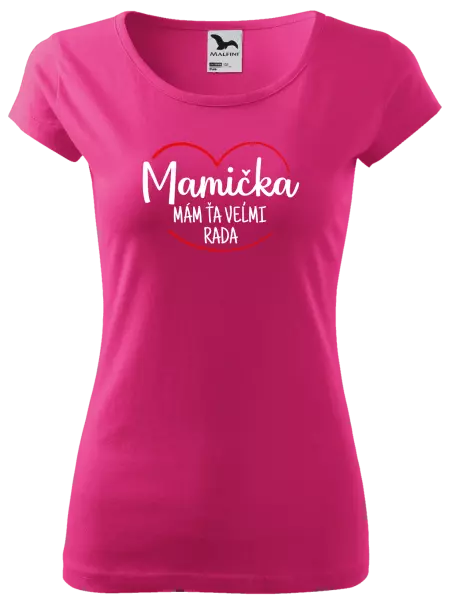 Dámske tričko Mamička, mám ťa veľmi rada