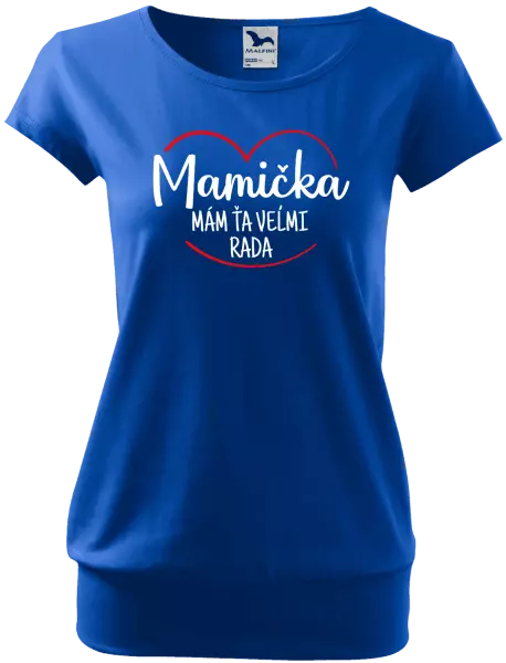 Dámske tričko Mamička, mám ťa veľmi rada