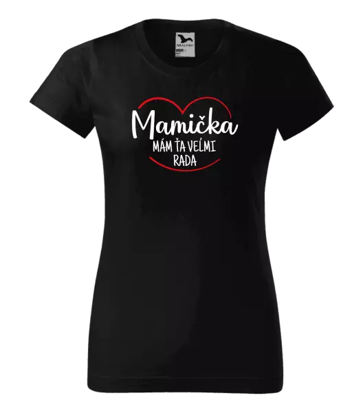 Dámske tričko Mamička, mám ťa veľmi rada