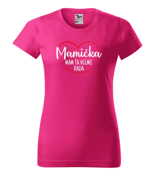 Dámske tričko Mamička, mám ťa veľmi rada