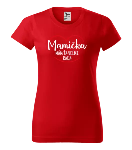 Dámske tričko Mamička, mám ťa veľmi rada