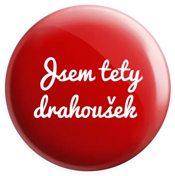 Placka Jsem tety drahoušek