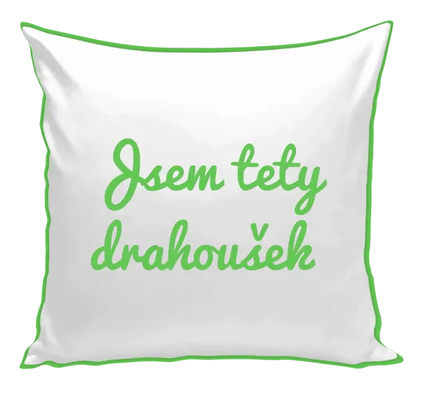 Polštář Jsem tety drahoušek