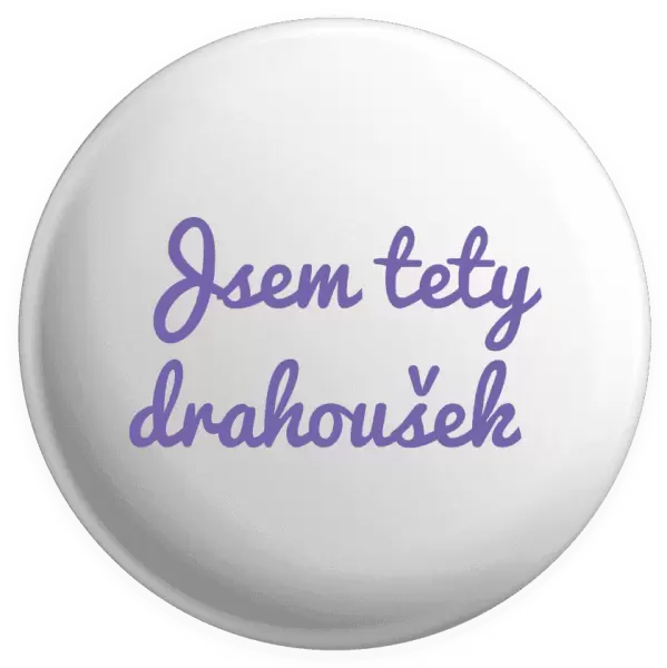 Placka Jsem tety drahoušek