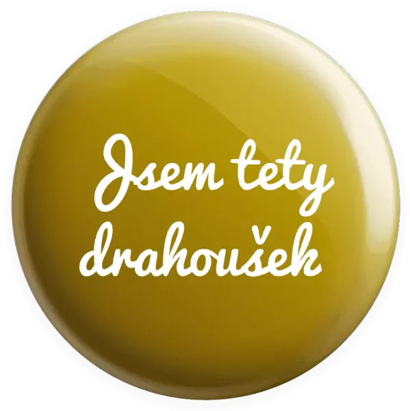 Placka Jsem tety drahoušek