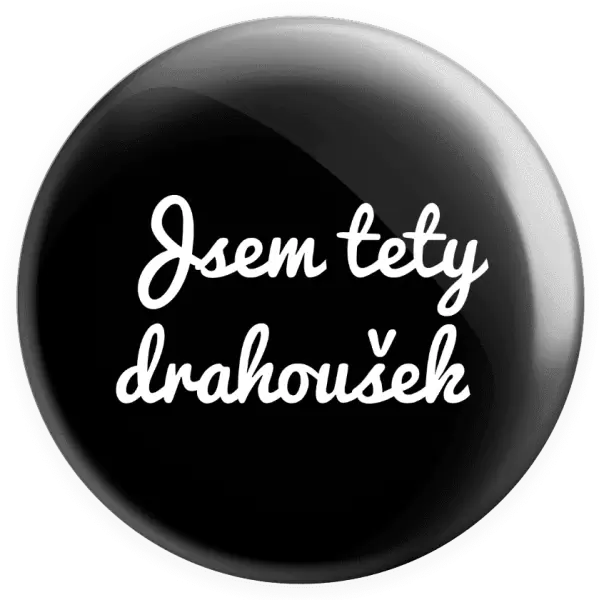 Placka Jsem tety drahoušek
