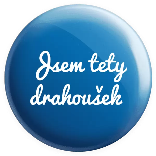Placka Jsem tety drahoušek