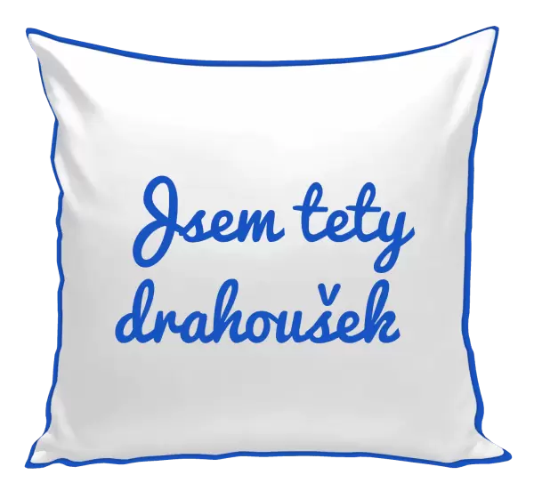 Polštář Jsem tety drahoušek