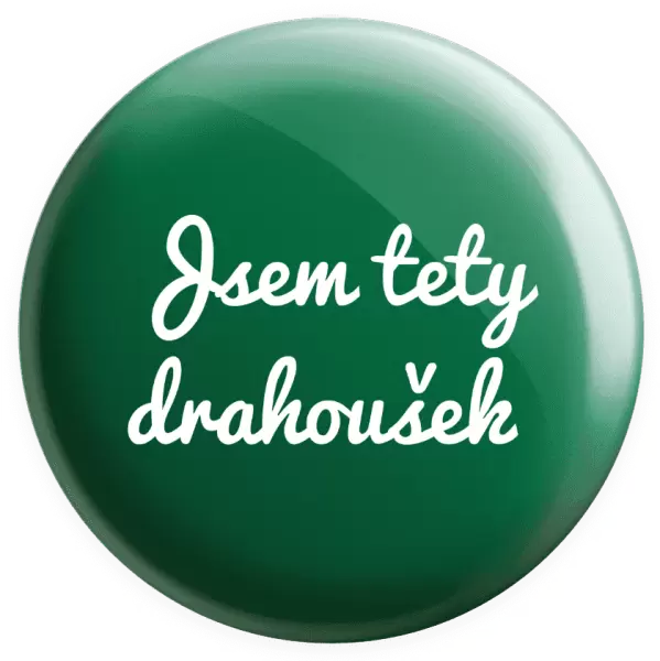 Placka Jsem tety drahoušek