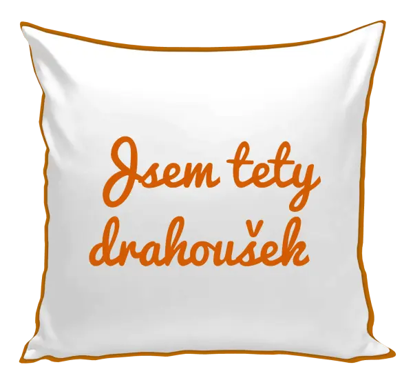 Polštář Jsem tety drahoušek