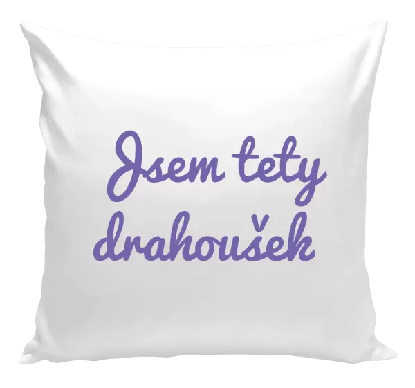 Polštář Jsem tety drahoušek