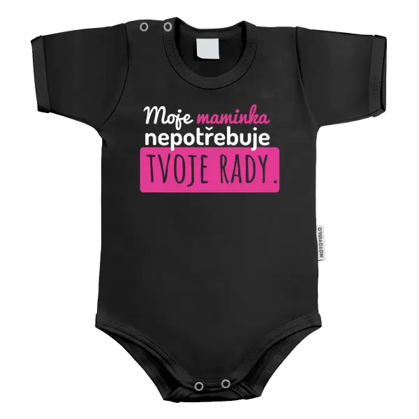 Dětské body Moje maminka nepotřebuje tvoje rady