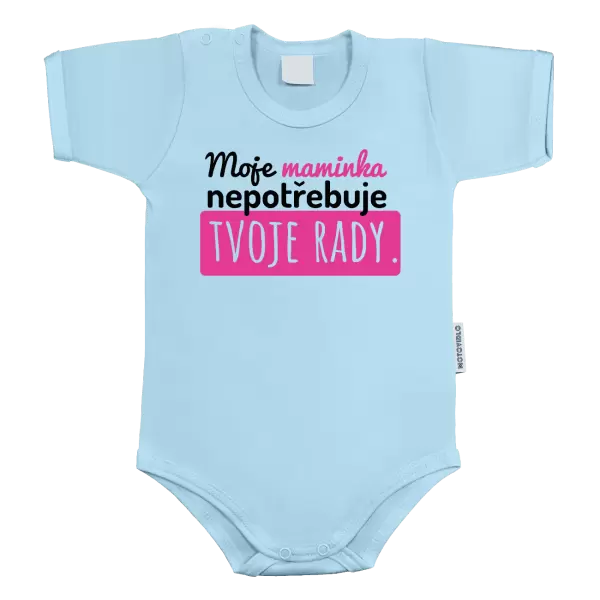 Dětské body Moje maminka nepotřebuje tvoje rady