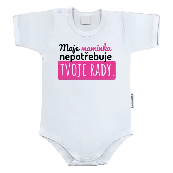 Dětské body Moje maminka nepotřebuje tvoje rady