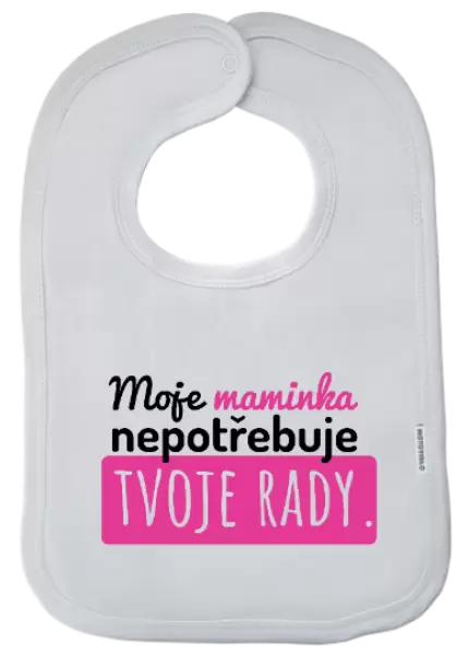 Dětský bryndák Moje maminka nepotřebuje tvoje rady