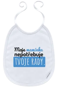 Dětský bryndák Moje maminka nepotřebuje tvoje rady
