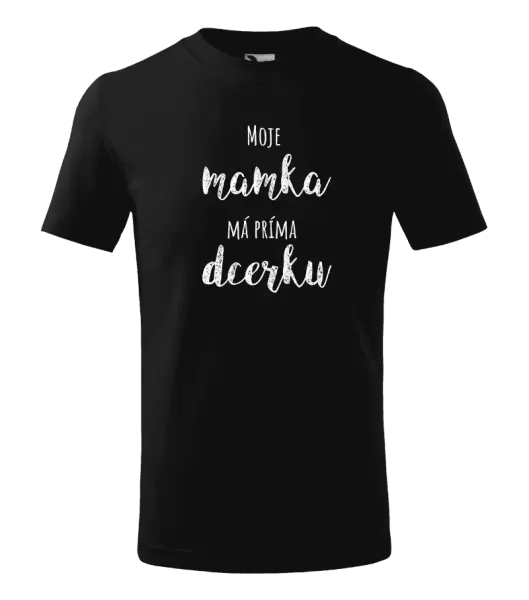 Dětské tričko Moje mamka má prima dcerku