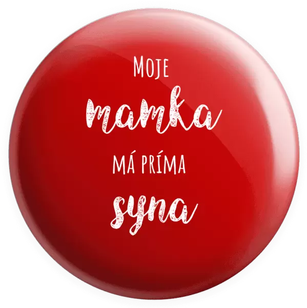 Placka Moje mamka má prima syna