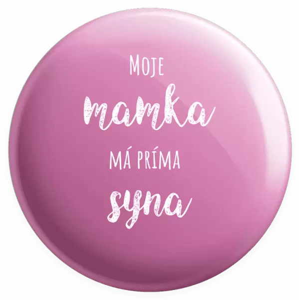 Placka Moje mamka má prima syna