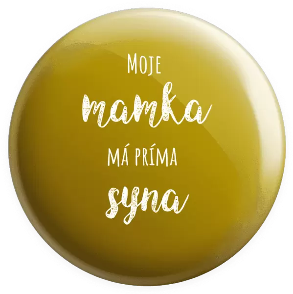 Placka Moje mamka má prima syna