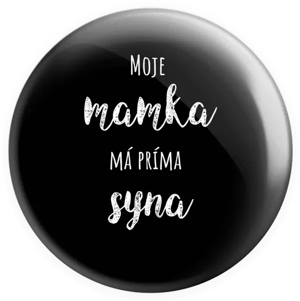 Placka Moje mamka má prima syna