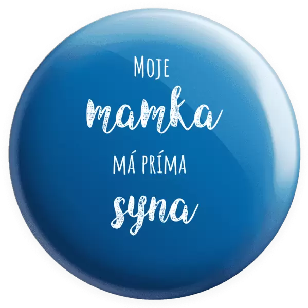 Placka Moje mamka má prima syna