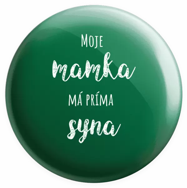 Placka Moje mamka má prima syna