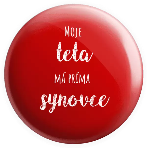 Placka Moje teta má prima synovce