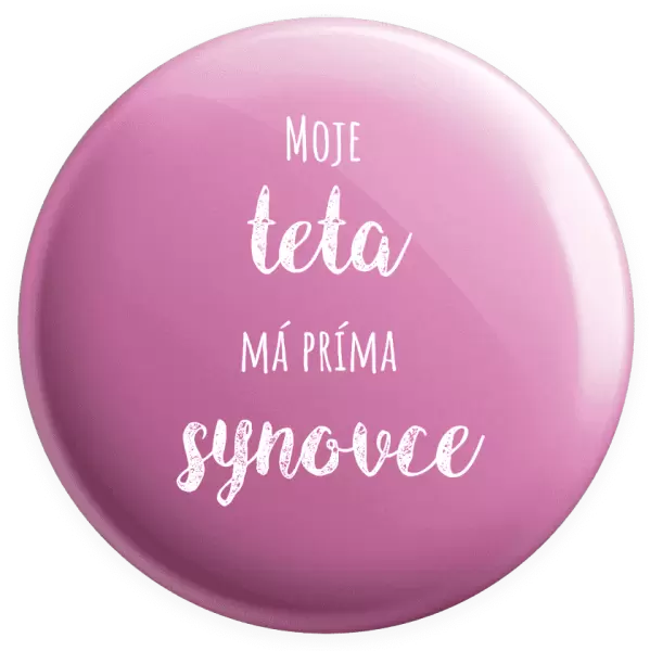 Placka Moje teta má prima synovce