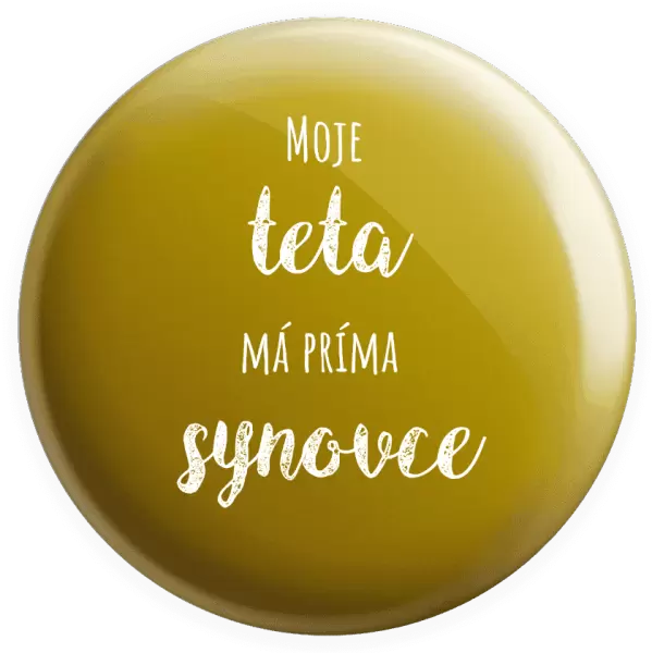 Placka Moje teta má prima synovce