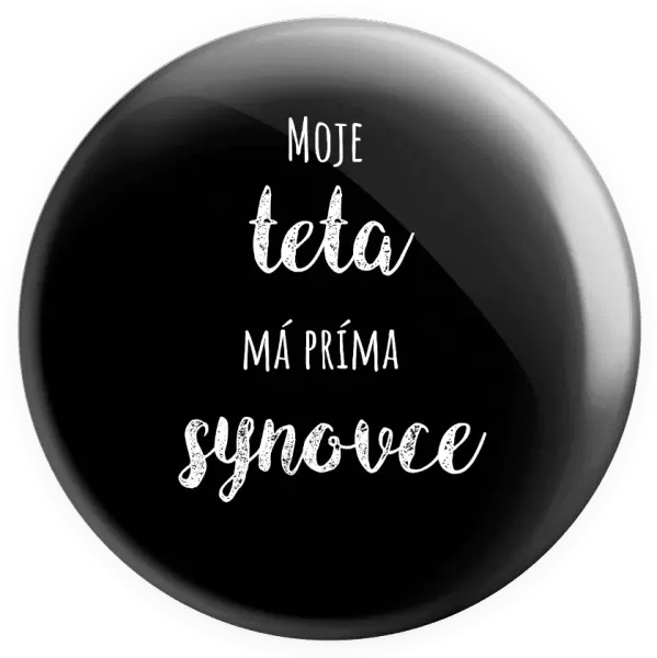 Placka Moje teta má prima synovce