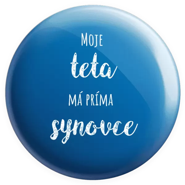 Placka Moje teta má prima synovce