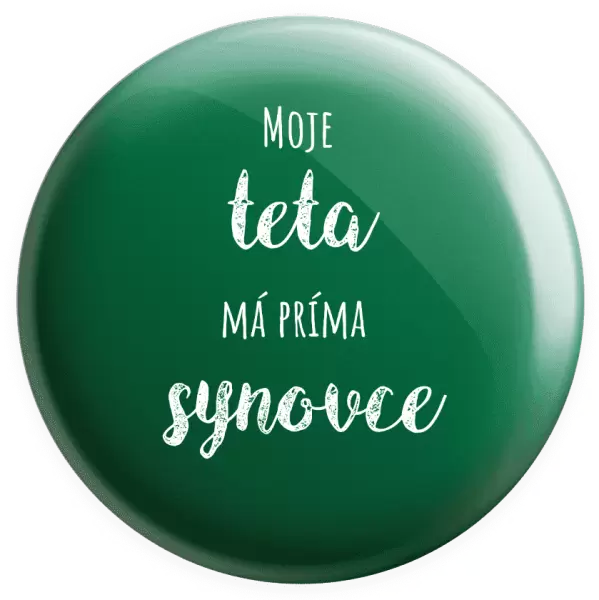 Placka Moje teta má prima synovce