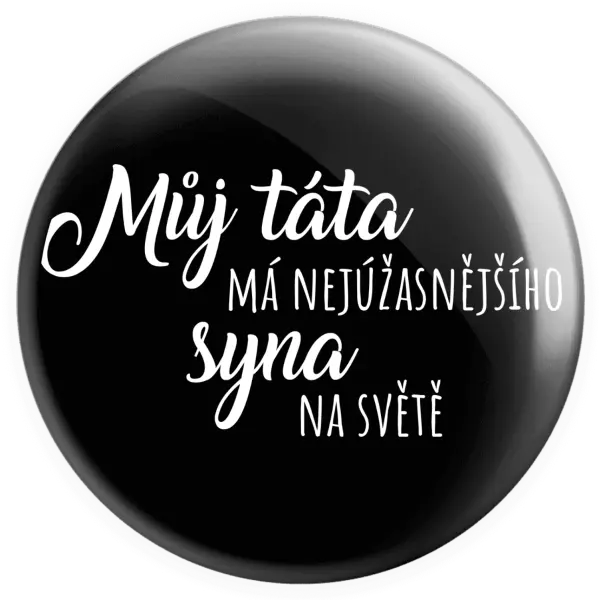 Placka Můj táta má nejúžasnějšího syna na světě
